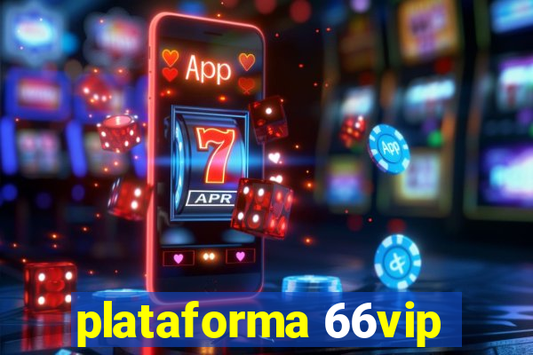 plataforma 66vip